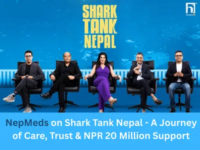 NepMeds on Shark Tank Nepal - A Journey of Care, Trust & NPR 20 Million Support